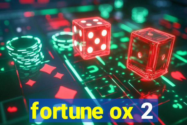 fortune ox 2